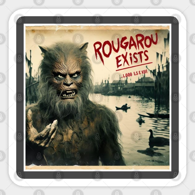 Rougarou exists Sticker by Dead Galaxy